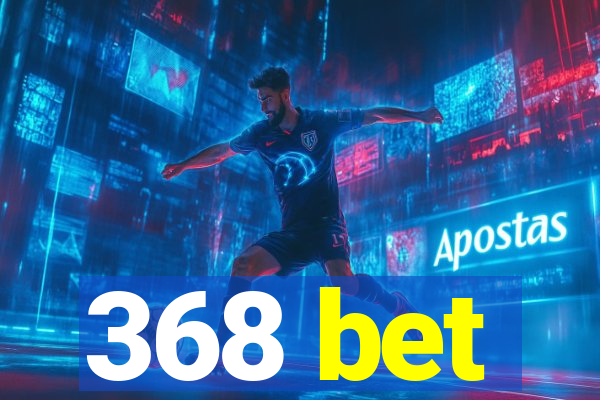 368 bet