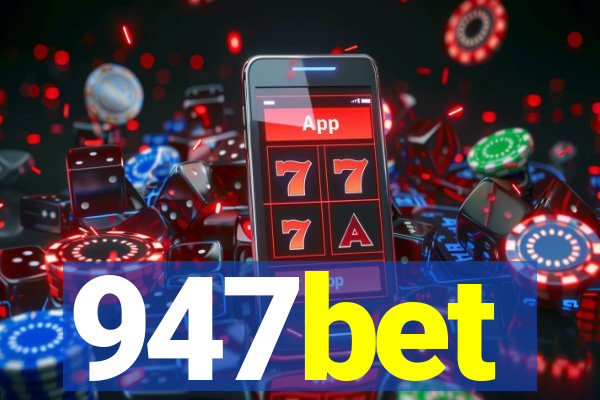 947bet