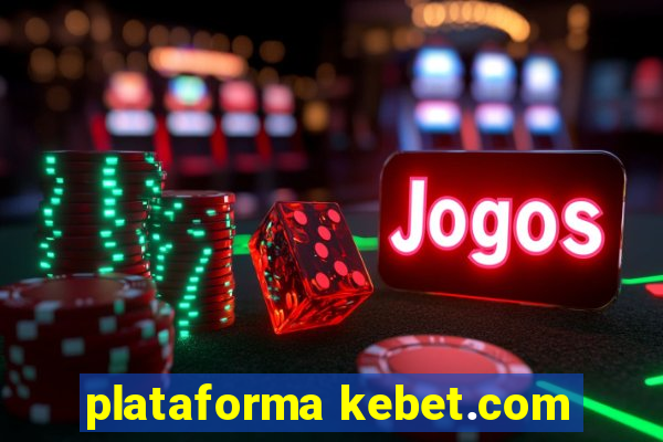 plataforma kebet.com