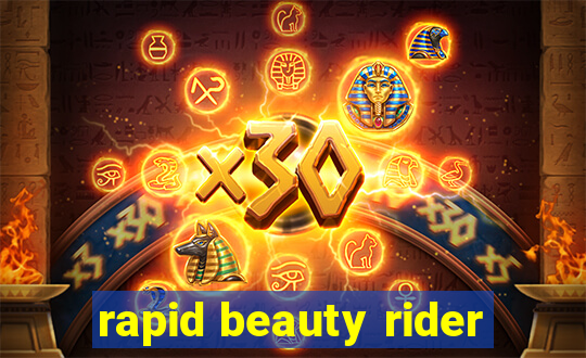 rapid beauty rider