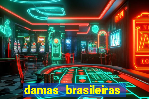 damas brasileiras jogar online