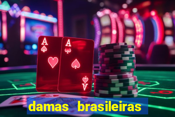 damas brasileiras jogar online