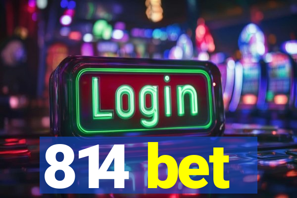 814 bet