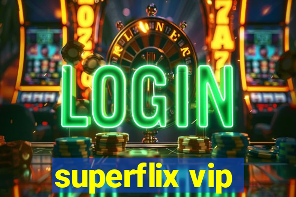 superflix vip