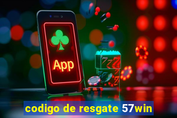 codigo de resgate 57win