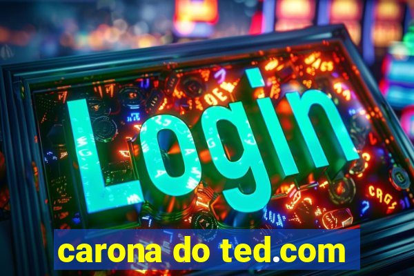 carona do ted.com