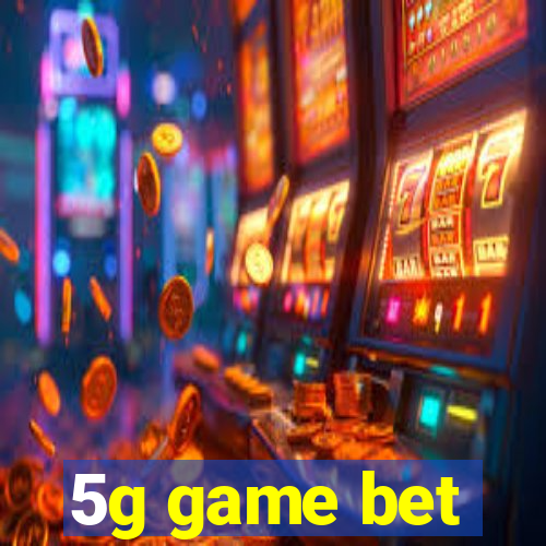 5g game bet