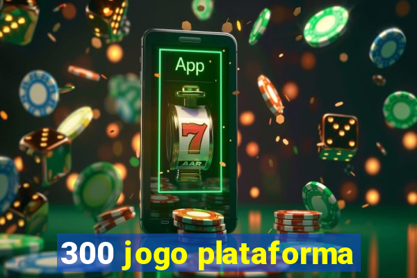 300 jogo plataforma