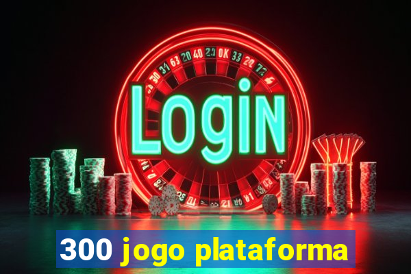 300 jogo plataforma