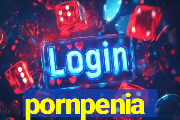 pornpenia