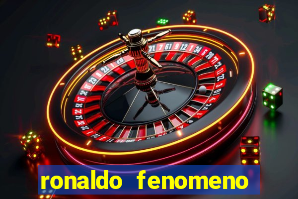 ronaldo fenomeno primeiro time