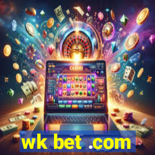 wk bet .com