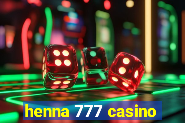 henna 777 casino