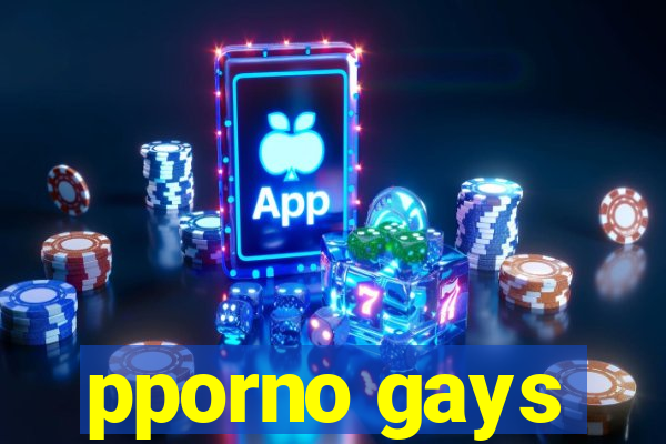 pporno gays