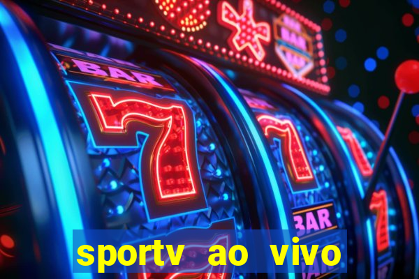 sportv ao vivo multi multicanal