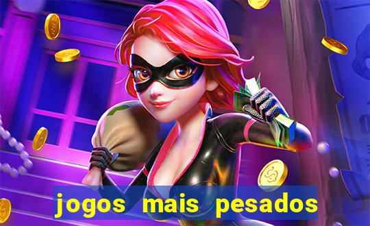 jogos mais pesados para android