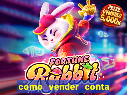 como vender conta de jogo