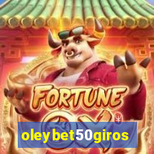 oleybet50giros