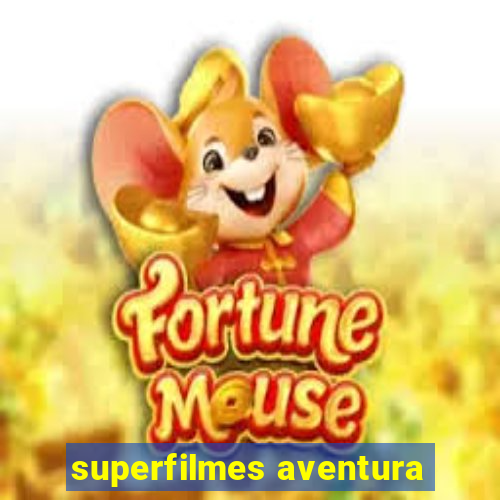 superfilmes aventura