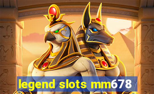 legend slots mm678