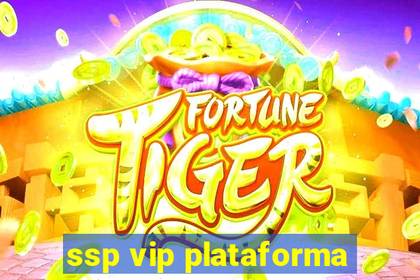 ssp vip plataforma