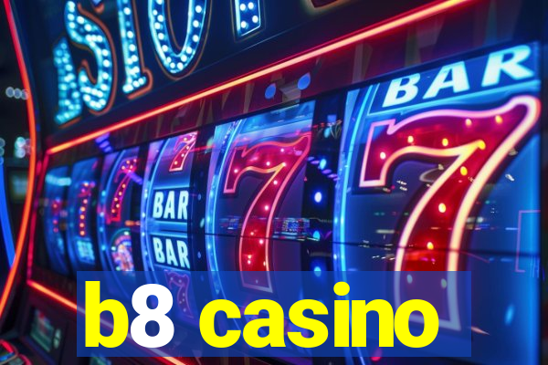 b8 casino