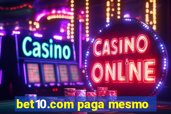 bet10.com paga mesmo