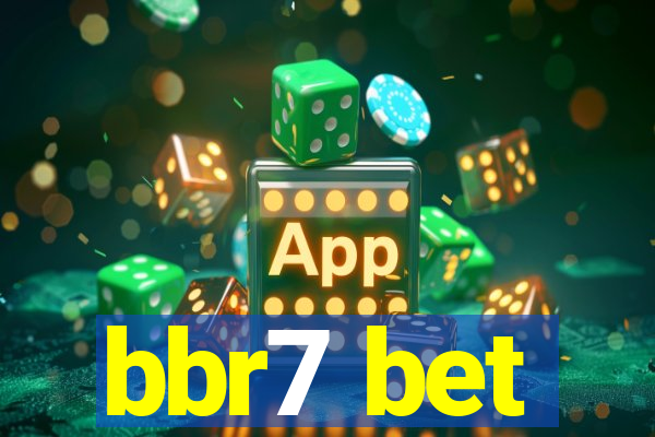 bbr7 bet