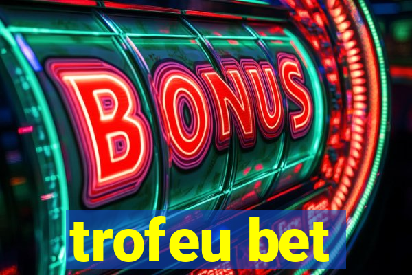 trofeu bet