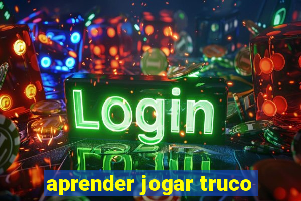 aprender jogar truco