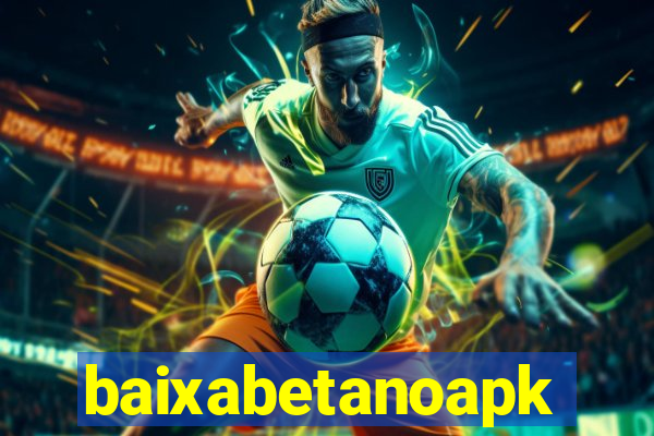 baixabetanoapk