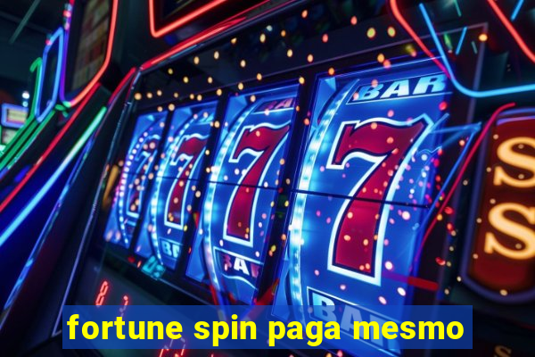 fortune spin paga mesmo