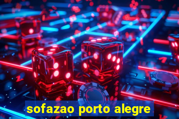 sofazao porto alegre