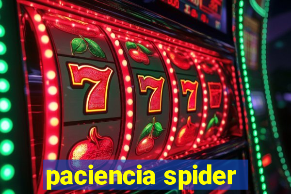 paciencia spider