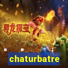 chaturbatre