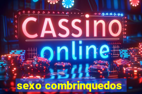 sexo combrinquedos