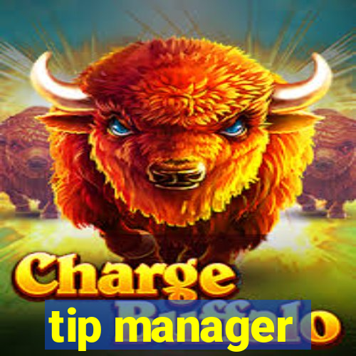 tip manager