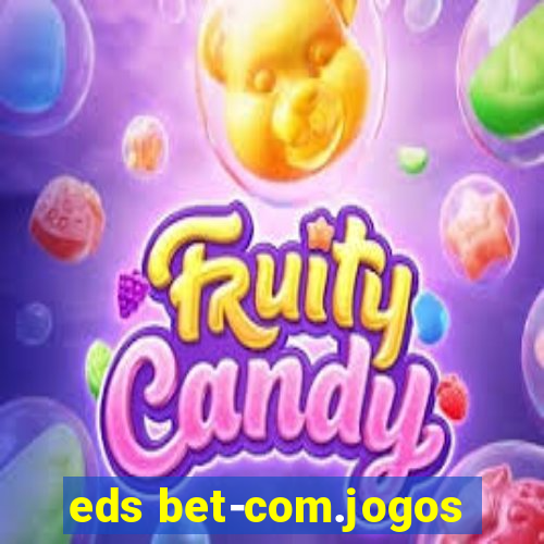 eds bet-com.jogos