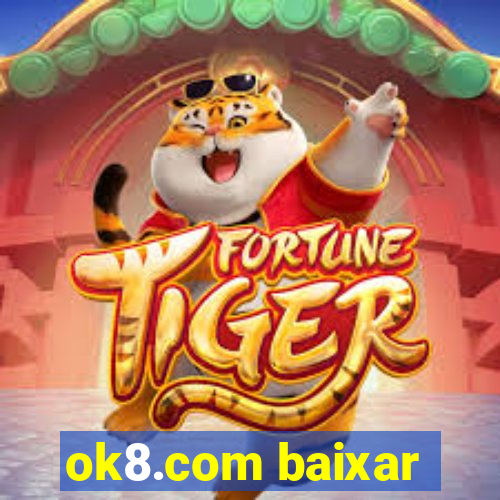 ok8.com baixar