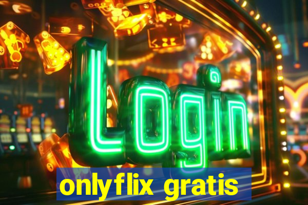 onlyflix gratis