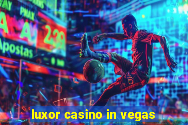 luxor casino in vegas