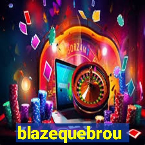 blazequebrou