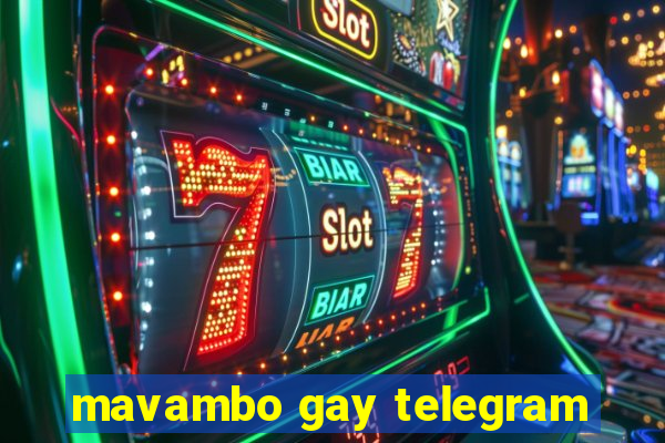 mavambo gay telegram