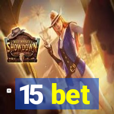 15 bet