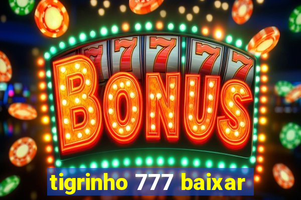 tigrinho 777 baixar