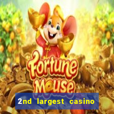 2nd largest casino in the world