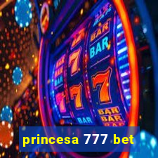 princesa 777 bet