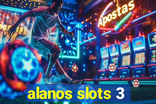 alanos slots 3