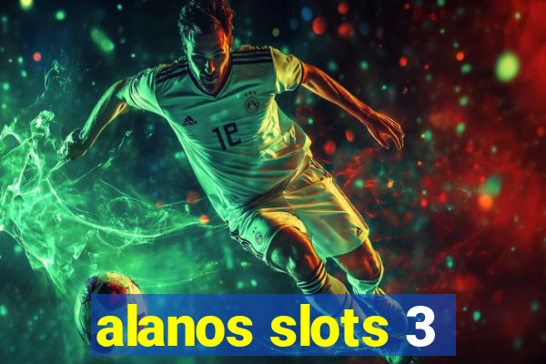 alanos slots 3