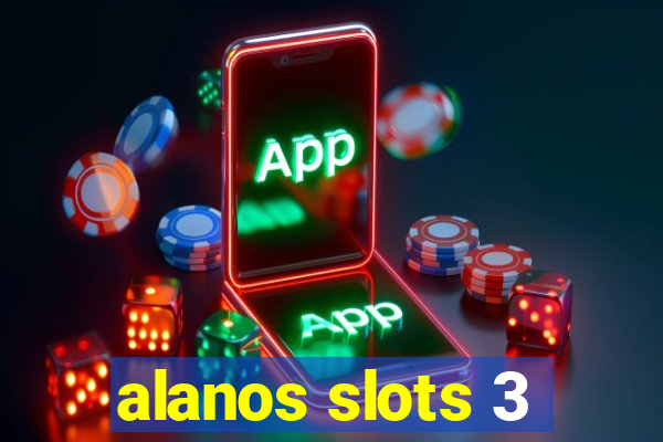 alanos slots 3